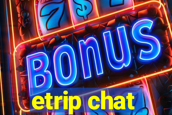 etrip chat